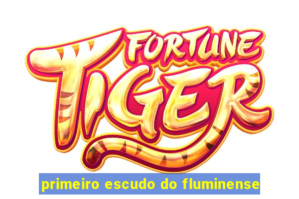 primeiro escudo do fluminense